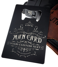 Cargar imagen en el visor de la galería, THE MAN CARD Bottle Opener Metal - Custom - Personalized - Credit Card size