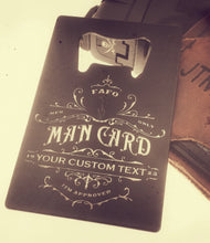 Cargar imagen en el visor de la galería, THE MAN CARD Bottle Opener Metal - Custom - Personalized - Credit Card size