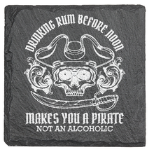 Load image into Gallery viewer, Drinking RUM before Noon makes you a PIRATE - Laser engraved fine Slate Coaster
