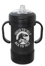 Load image into Gallery viewer, Check Yo self before you Rex yourself - Trex - Dinosaur - Grows with them SIPPY Cup