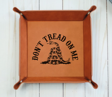 Load image into Gallery viewer, DONT TREAD ON ME - 6" x 6" leather office valet Tray