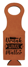 Load image into Gallery viewer, Drunk Wives Matter - Leather insulated Wine carrier Tote bag
