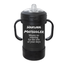 Load image into Gallery viewer, Hakuna MaToddler - Grows with them SIPPY Cup