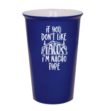 Load image into Gallery viewer, If you don't like TACOS, I'm NACHO type - Blue Ceramic tumbler travel mug