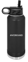 Load image into Gallery viewer, #WORKHARD Engraved Water Bottle 32 oz