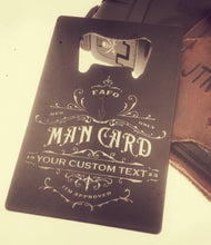 Cargar imagen en el visor de la galería, THE MAN CARD Bottle Opener Metal - Custom - Personalized - Credit Card size
