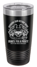 Load image into Gallery viewer, Drinking RUM before Noon makes you a PIRATE - engraved Tumbler - insulated stainless steel travel mug
