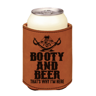 Booty and Beer thats why im here - Pirate - engraved leather beverage holder