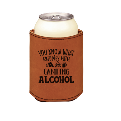 You Know What Rhymes with Camping,  Alcohol  - engraved leather beverage holder