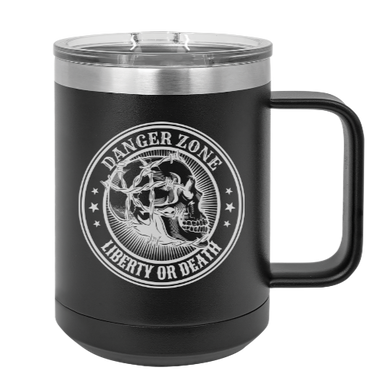 Danger Zone Liberty or Death - MUG - engraved Insulated Stainless steel