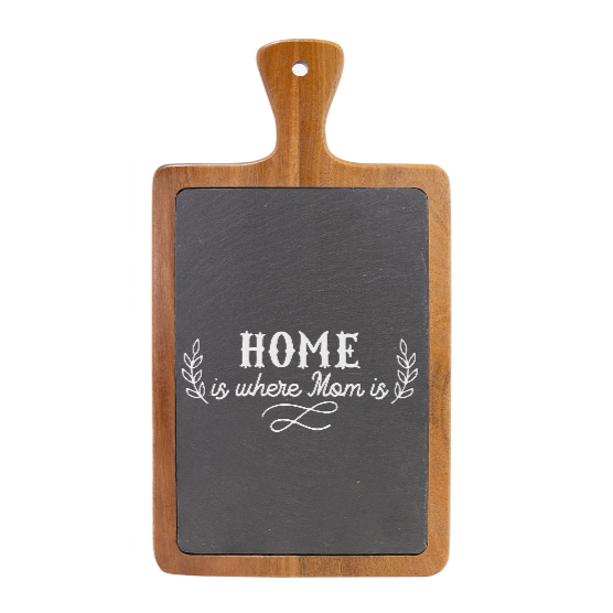 Home is were MOM is - Slate & Wood Cutting board