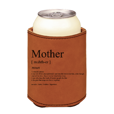 Mother Noun [Muhth-er]- engraved leather beverage holder