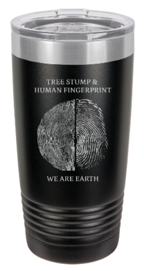 Life Nature Tree Rings and FingerPrint  - engraved Tumbler - insulated stainless steel travel mug