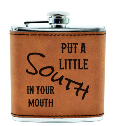 Put a Little South in your mouth - Flask - engraved leather and metal