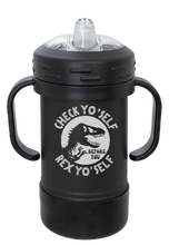 Load image into Gallery viewer, Check Yo self before you Rex yourself - Trex - Dinosaur - Grows with them SIPPY Cup
