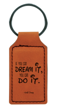 Cargar imagen en el visor de la galería, &quot;If you can DREAM IT you can DO IT&quot; W.D. - Keychain
