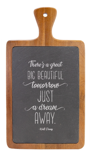 There's a great big beautiful tomorrow. And tomorrow's just a dream away Quote WD - engraved Slate & Wood Cutting board