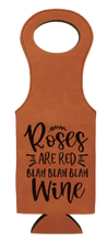 Cargar imagen en el visor de la galería, Roses are red blah blah blah drink some WINE - Leather insulated Wine carrier Tote bag
