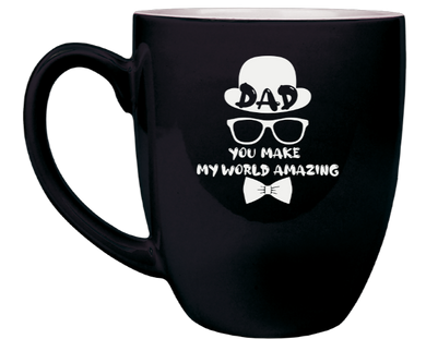 DAD you make my world amazing - Dapper Dad - Engraved Black Ceramic Coffee Mug