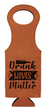 Load image into Gallery viewer, Drunk Wives Matter - Leather insulated Wine carrier Tote bag
