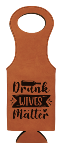 Drunk Wives Matter - Leather insulated Wine carrier Tote bag