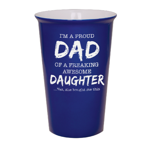 I'm a proud dad of a freaking awesome daughter  - Blue Ceramic tumbler travel mug