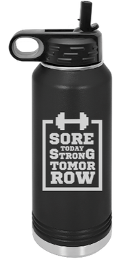 Sore today, Strong tomorrow Engraved Water Bottle 32 oz