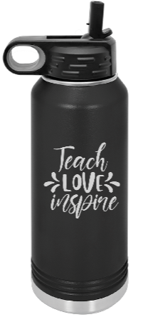 Teach Love Inspire Engraved Water Bottle 32 oz