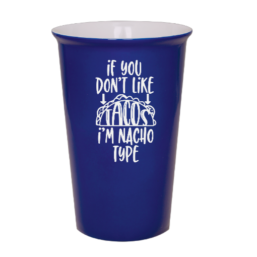 If you don't like TACOS, I'm NACHO type - Blue Ceramic tumbler travel mug