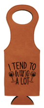 Cargar imagen en el visor de la galería, I tend to WINE a lot - Leather insulated Wine carrier Tote bag
